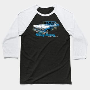 1957 Mercury Monterey 2 Door Hardtop Baseball T-Shirt